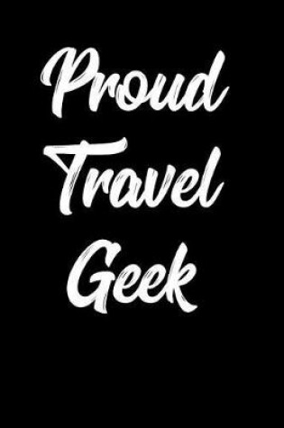 Cover of Proud Travel Geek