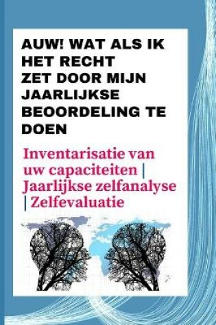 Cover of Auw! Wat als ik het recht zet door mijn jaarlijkse beoordeling te doen