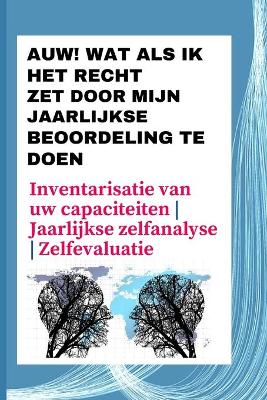 Book cover for Auw! Wat als ik het recht zet door mijn jaarlijkse beoordeling te doen