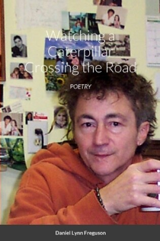 Cover of Watching a Caterpillar Cross the Road