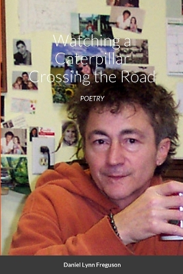 Book cover for Watching a Caterpillar Cross the Road