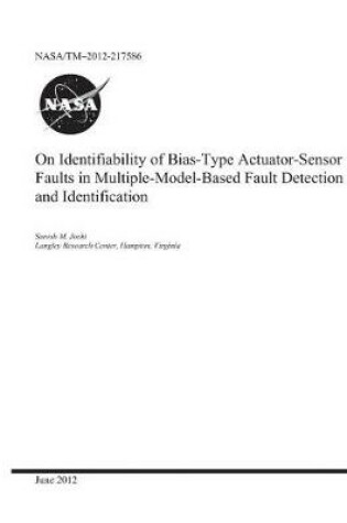 Cover of On Identifiability of Bias-Type Actuator-Sensor Faults in Multiple-Model-Based Fault Detection and Identification