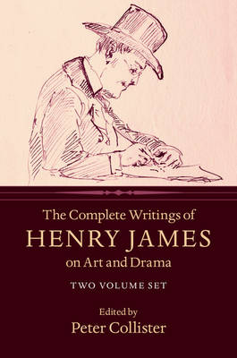 Book cover for The Complete Writings of Henry James on Art and Drama 2 Volume Hardback Set