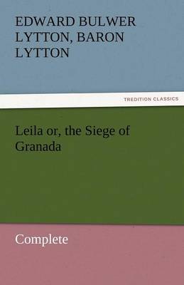 Book cover for Leila Or, the Siege of Granada, Complete