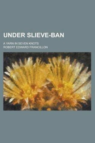 Cover of Under Slieve-Ban; A Yarn in Seven Knots