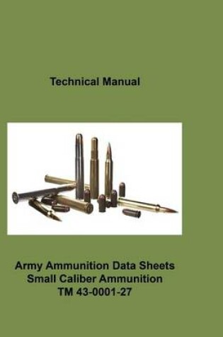 Cover of Army Ammunition Data Sheets for Small Caliber Ammunition