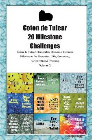 Cover of Coton de Tulear 20 Milestone Challenges Coton de Tulear Memorable Moments.Includes Milestones for Memories, Gifts, Grooming, Socialization & Training Volume 2