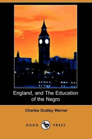 Cover of England, and the Education of the Negro (Dodo Press)