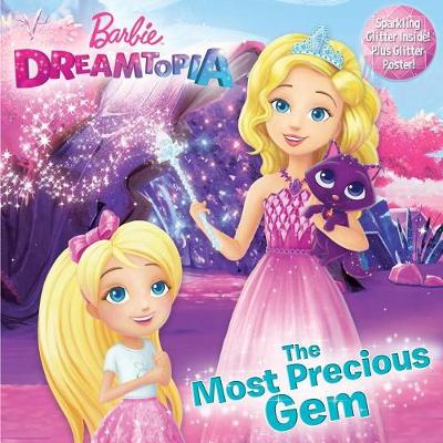 Book cover for The Most Precious Gem (Barbie Dreamtopia)