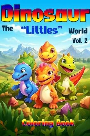 Cover of Dinosaur - The "Littles" World - Vol 2, Coloring Book