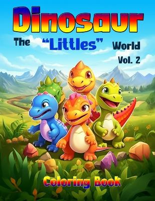 Book cover for Dinosaur - The "Littles" World - Vol 2, Coloring Book