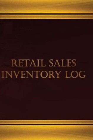 Cover of Retail Sales Inventory Log (Log Book, Journal - 125 pgs, 8.5 X 11 inches)