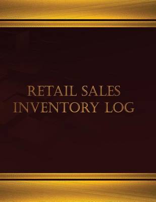 Book cover for Retail Sales Inventory Log (Log Book, Journal - 125 pgs, 8.5 X 11 inches)