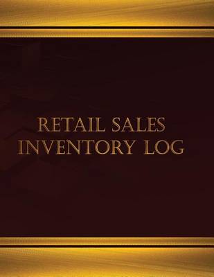 Cover of Retail Sales Inventory Log (Log Book, Journal - 125 pgs, 8.5 X 11 inches)