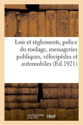 Book cover for Lois Et Reglements Sur La Police Du Roulage, Messageries Publiques, Velocipedes Et Automobiles