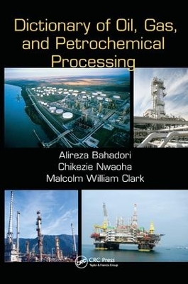 Book cover for Dictionary of Oil, Gas, and Petrochemical Processing