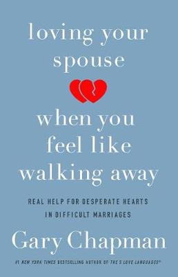 Book cover for Loving Your Spouse When you Feel Like Walking Away