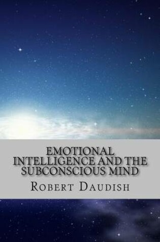 Cover of Emotional Intelligence and The Subconscious Mind