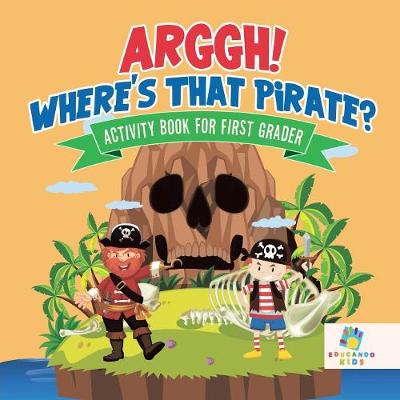 Book cover for Arggh! Where's That Pirate? Activity Book for First Grader