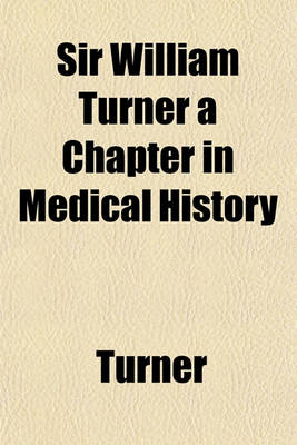 Book cover for Sir William Turner a Chapter in Medical History