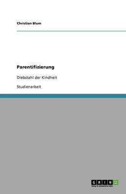 Book cover for Parentifizierung. Definition, Symptome, Ursachen, Folgen und Hilfe der Sozialen Arbeit