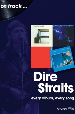 Cover of Dire Straits Every Album, Every Song (On Track )
