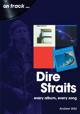 Cover of Dire Straits Every Album, Every Song (On Track )