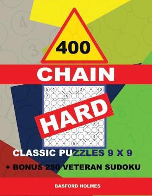 Book cover for 400 Chain Hard Classic Puzzles 9 X 9 + Bonus 250 Veteran Sudoku