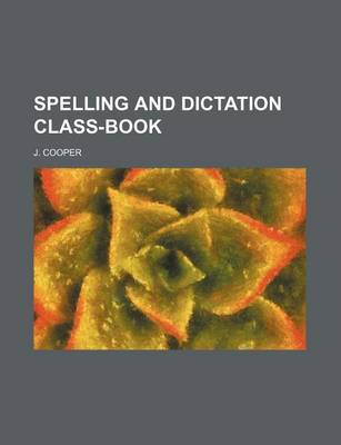 Book cover for Spelling and Dictation Class-Book