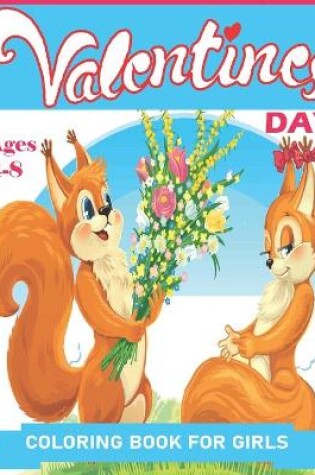 Cover of Valentine's Day Coloring Book For girls Ages 4-8