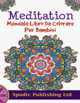 Book cover for Meditation Mandala Libro Da Colorare Per Bambini