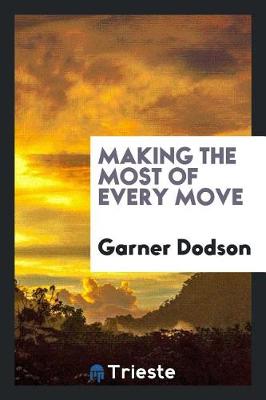 Book cover for Making the Most of Every Move