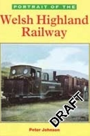 Cover of Portrait Of Welsh Highland Railway