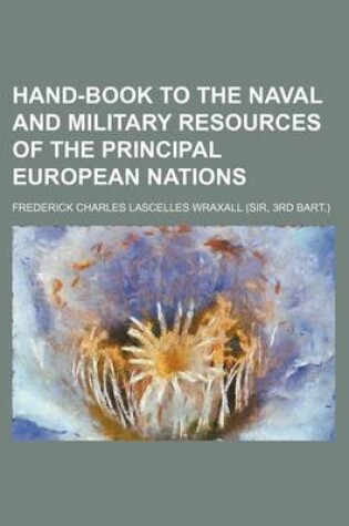 Cover of Hand-Book to the Naval and Military Resources of the Principal European Nations