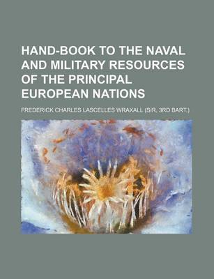 Book cover for Hand-Book to the Naval and Military Resources of the Principal European Nations