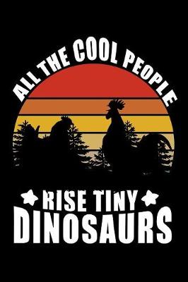 Book cover for All the cool people rise tiny dinosaurs