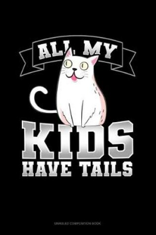 Cover of All My Kids Have Tails