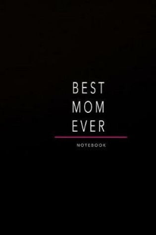 Cover of Best Mom Ever Notebook