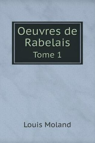 Cover of Oeuvres de Rabelais Tome 1