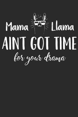 Book cover for Mama Llama Aint Got Time for Your Drama