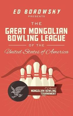 Book cover for The Great Mongolian Bowling League of the United States of America