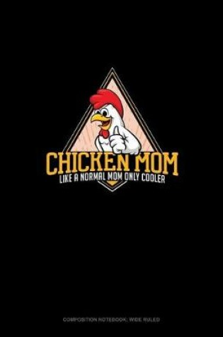 Cover of Chicken Mom Like A Normal Mom Only Cooler