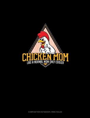 Cover of Chicken Mom Like A Normal Mom Only Cooler