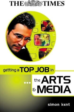 Cover of Getting a Top Job in the Arts and Media