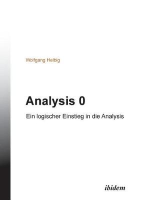 Book cover for Analysis 0. Ein logischer Einstieg in die Analysis