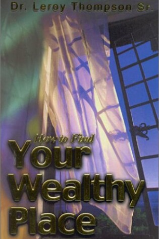 Cover of How to Find Your Wealthy Place