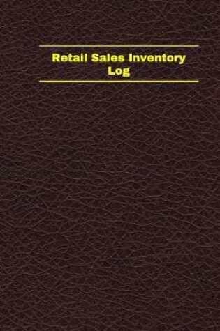 Cover of Retail Sales Inventory Log (Logbook, Journal - 96 pages, 5 x 8 inches)