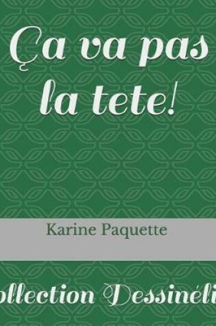 Cover of ca va pas la tete!