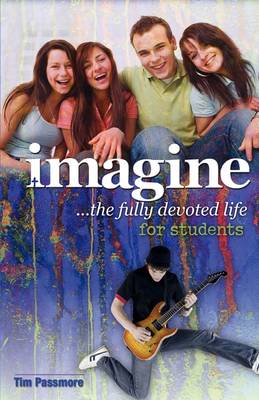 Cover of Imagine the Fully Devoted Life for Students