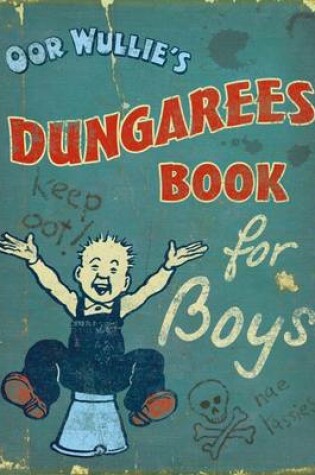 Cover of Oor Wullie Dungarees Book for Boys